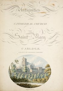 Ms. New Coll 380, f1r. Les antiquités de la cathédrale Sainte-Marie, Carlisle, dessinées par Robert Carlile, 1795